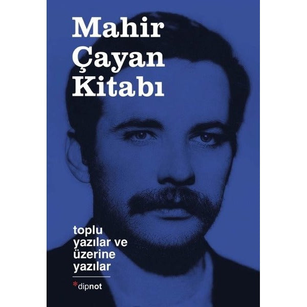 Mahir Çayan Kitabı - Toplu Yazılar ve Üzerine Yazılar