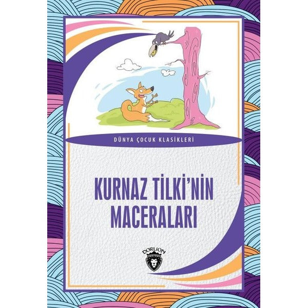 Kurnaz Tilki'nin Maceraları - Dünya Çocuk Klasikleri | Dorlion Yayınevi