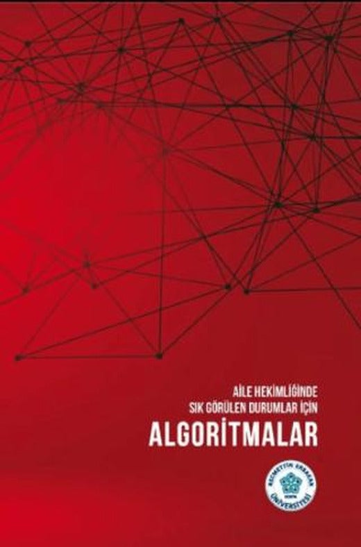 Aile Hekimliğinde Sık Görülen Durumlar İçin Algoritmalar | Necmettin Erbakan Üniversitesi Yayınları (Ciltsiz)