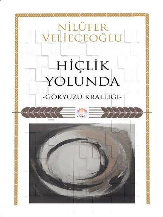 Hiçlik Yolunda - Gökyüzü Krallığı | Nilüfer Yayınları (İnce Kapak)