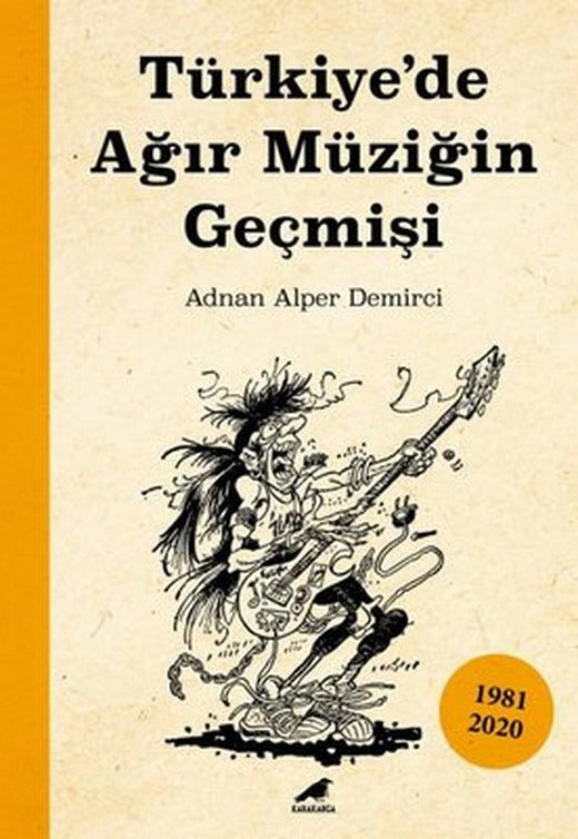 Türkiye'de Ağır Müziğin Geçmişi | Karakarga Yayınları