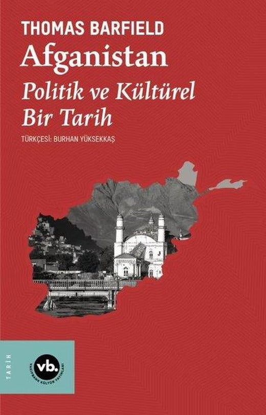 Afganistan: Politik ve Kültürel Bir Tarih | VakıfBank Kültür Yayınları (İnce Kapak)