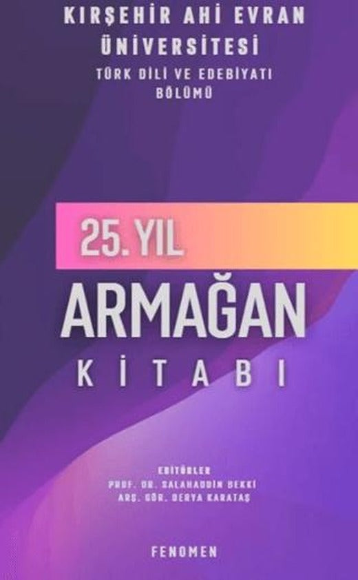 Kırşehir Ahi Evran Üniversitesi Türk Dili ve Edebiyatı Bölümü 25. Yıl Armağan Kitabı | Fenomen Yayıncılık (Ciltsiz)
