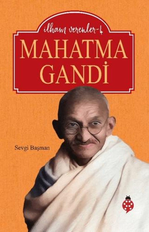 Mahatma Gandi - İlham Verenler 4
