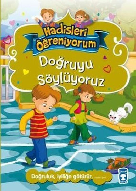 Doğruyu Söylüyoruz - Hadisleri Öğreniyorum | Timaş Çocuk