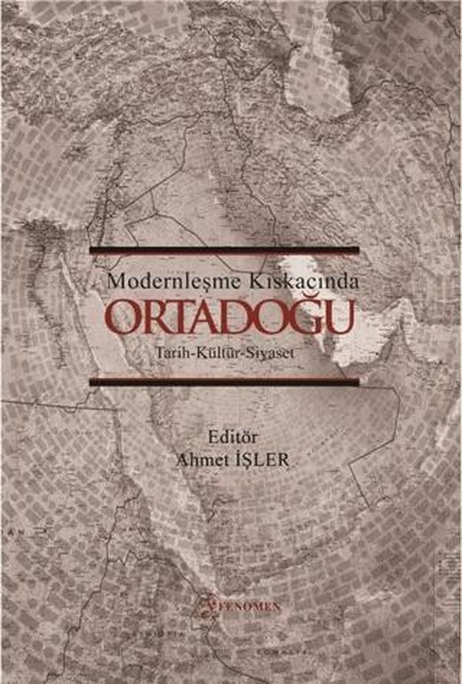 Modernleşme Kıskacında Ortadoğu | Fenomen Yayıncılık (Ciltsiz)