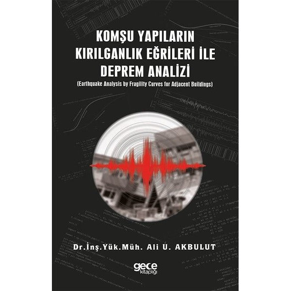 Komşu Yapıların Kırılganlık Eğrileri ile Deprem Analizi | Gece Kitaplığı (Ciltsiz)