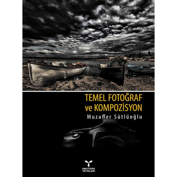 Temel Fotoğraf ve Kompozisyon | Umuttepe Yayınları (Ciltsiz)