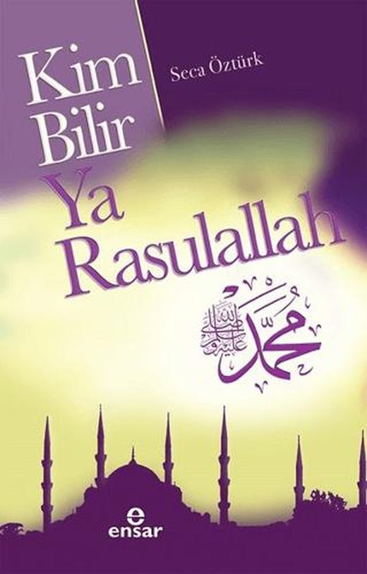 Kim Bilir Ya Rasulallah