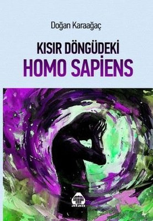 Kısır Döngüdeki Homo Sapiens | Yeni Alan Yayıncılık (İnce Kapak)