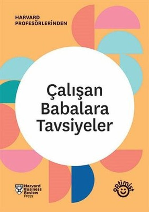 Çalışan Babalara Tavsiyeler - HBR Çalışan Ebeveynler Serisi | Optimist (İnce Kapak )