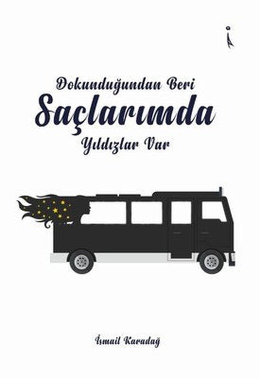 Dokunduğundan Beri Saçlarımda Yıldızlar Var | İkinci Adam Yayınları