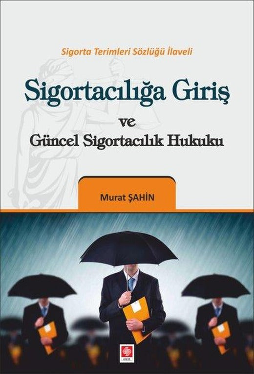Sigortacılığa Giriş ve Güncel Sigortacılık Hukuku | Ekin Basım Yayın (İnce Kapak)