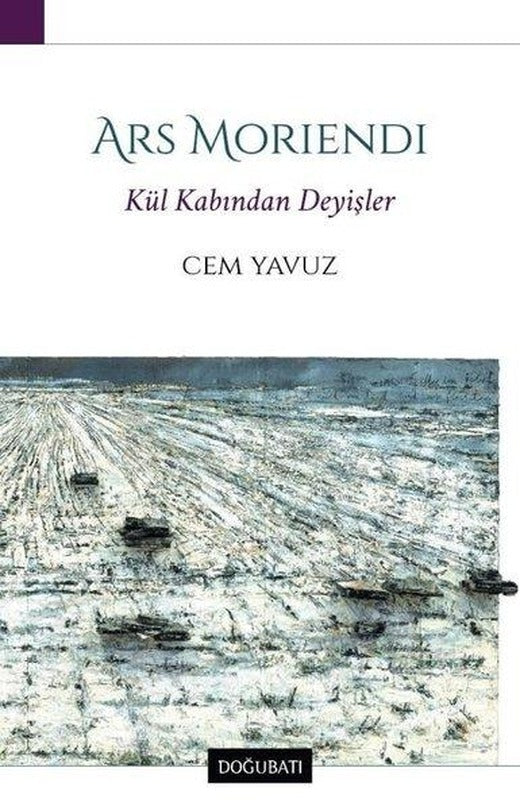 Ars Moriendi-Kül Kabından Deyişler | Doğu Batı Yayınları (İnce Kapak)
