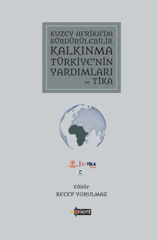 Kuzey Afrika'da Sürdürülebilir Kalkınma Türkiye'nin Yardımları ve Tika | Orient Yayınları