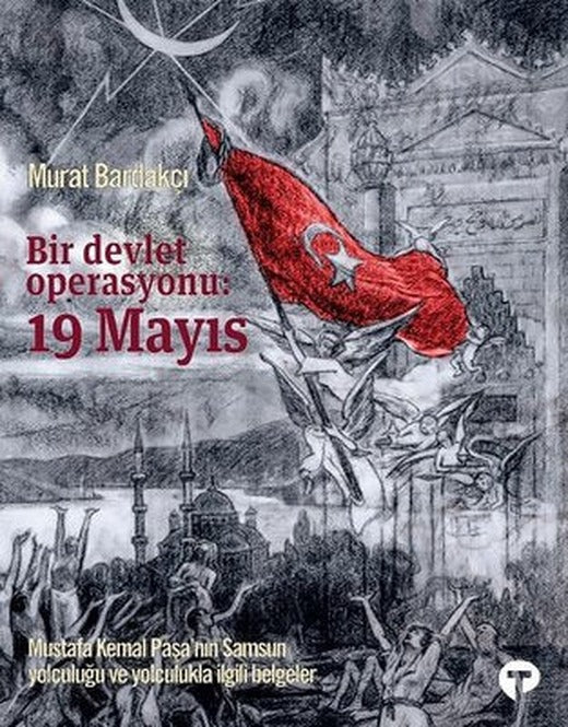 Bir Devlet Operasyonu: 19 Mayıs-Büyük Boy | Turkuvaz Yayınları