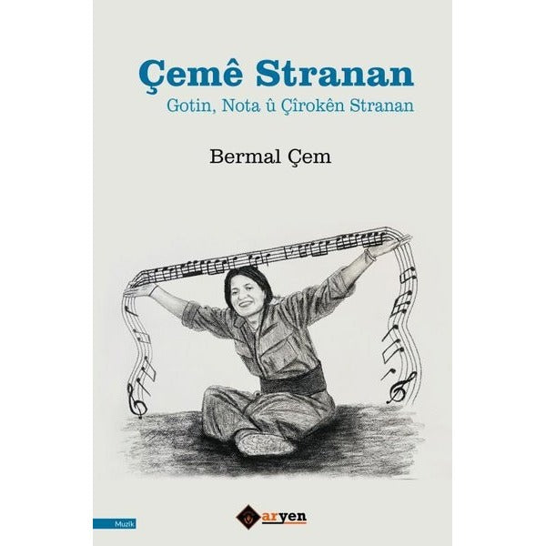 Çeme Stranan - Gotin Nota ü Çiroken Stranan | Aryen