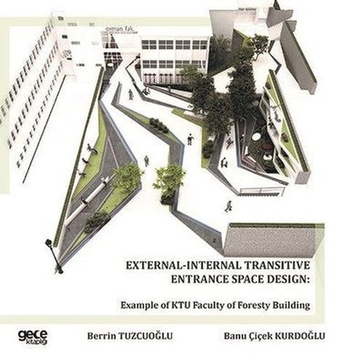 External-Internal Transitive Entrance Space Design: Example of Ktu Faculty of Foresty Building | Gece Kitaplığı