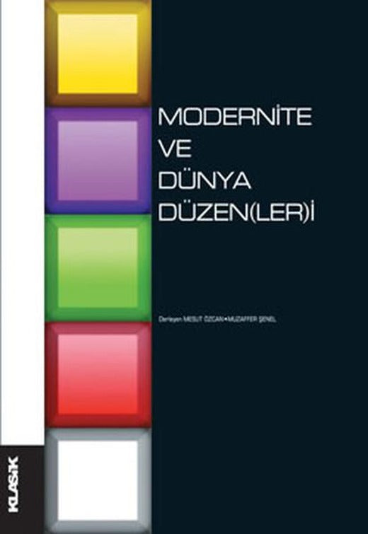 Moderite ve Dünya Düzenleri | Klasik Yayınları - Yayınevi Genel Dizisi (İnce Kapak)