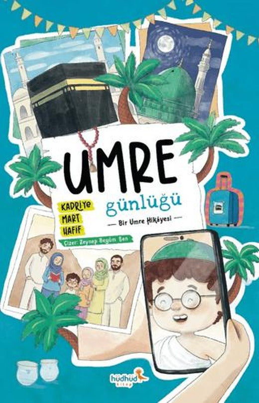 Umre Günlüğü - Bir Umre Hikayesi | Hüdhüd Kitap (Ciltsiz)