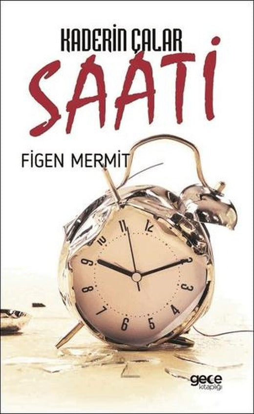 Kaderin Çalar Saati | Gece Kitaplığı (Ciltsiz)