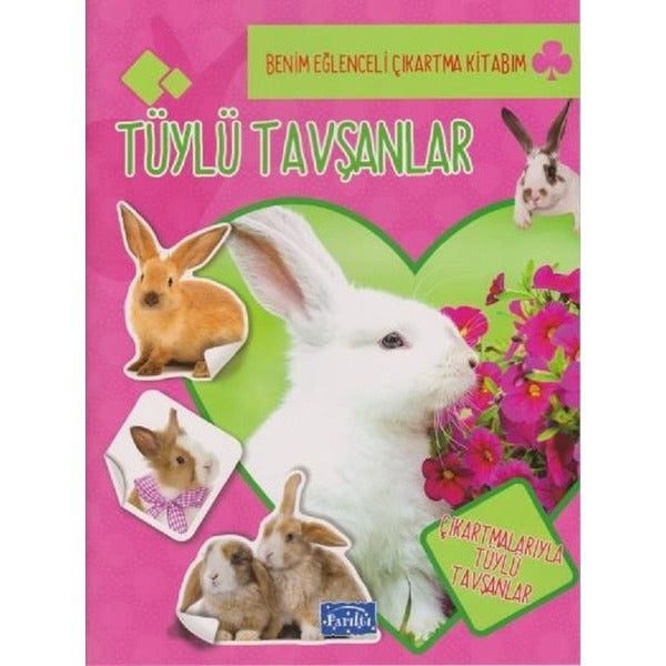 Tüylü Tavşanlar - Benim Eğlenceli Çıkartma Kitabım | Parıltı Yayınları (Ciltsiz)