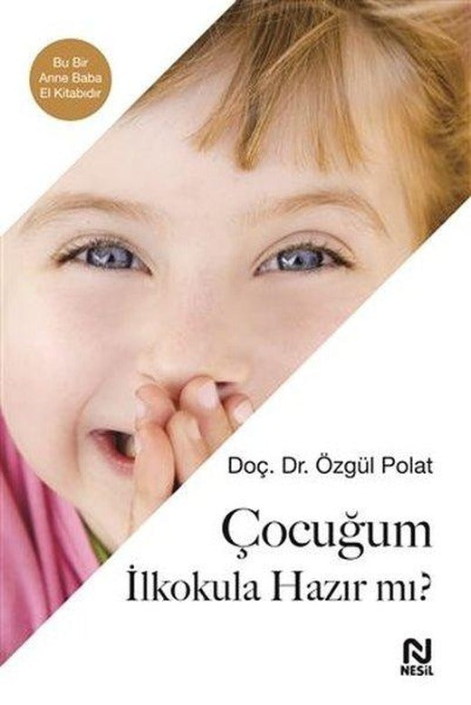 Çocuğum İlkokula Hazır mı? | Nesil Yayınları (İnce Kapak)
