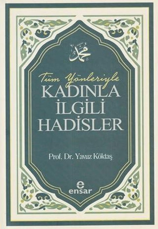 Tüm Yönleriyle Kadınla İlgili Hadisler