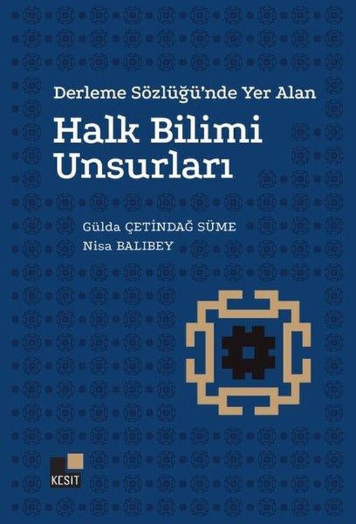 Derleme Sözlüğü'nde Yer Alan Halk Bilimi Unsurları | Kesit Yayınları (İnce Kapak)