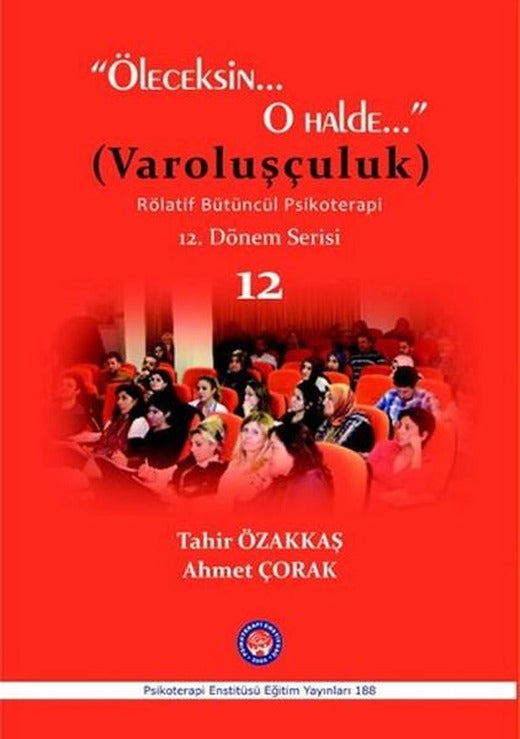 Öleceksin... O Halde... Varoluşçuluk | Psikoterapi Enstitüsü (İnce Kapak)