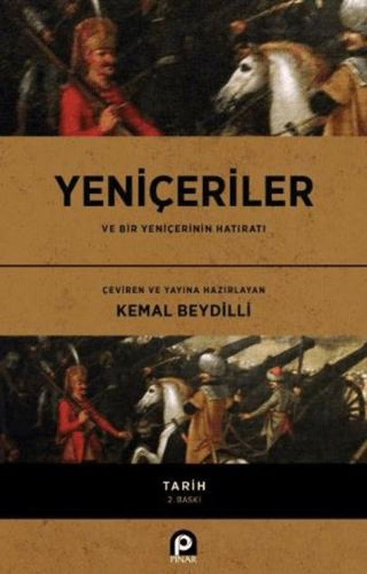 Yeniçeriler ve Bir Yeniçerinin Hatıratı | Pınar Yayınları (Ciltsiz)