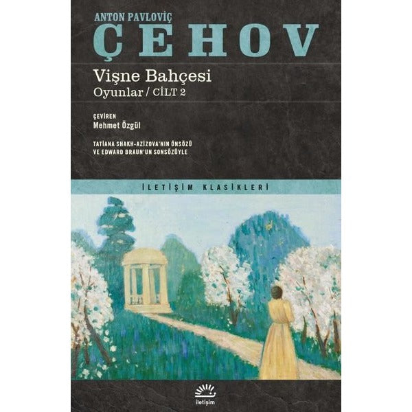 Vişne Bahçesi Oyunlar - Cilt 2 - İletişim Klasikleri | İletişim Yayınları (İnce Kapak)