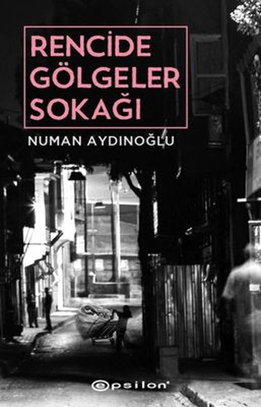 Rencide Gölgeler Sokağı | Epsilon Yayınevi