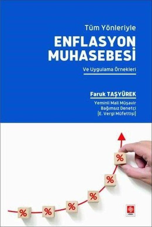Tüm Yönleriyle Enflasyon Muhasebesi ve Uygulama Örnekleri | Ekin Basım Yayın (İnce Kapak)