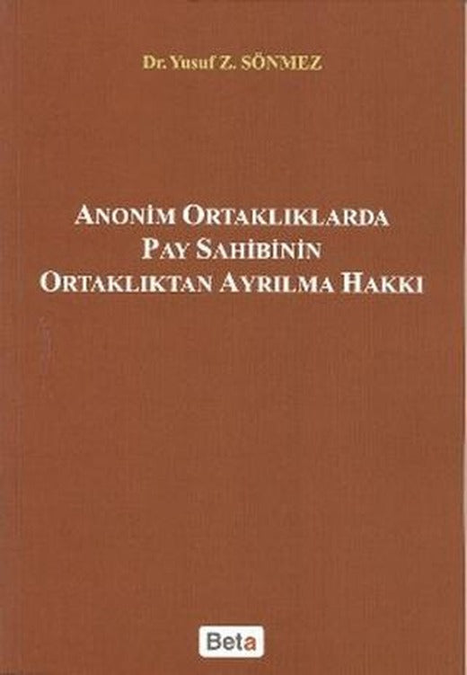 Anonim Ortaklıklarda Pay Sahibinin Ortaklıktan Ayrılma Hakkı | Beta Yayınevi (Ciltsiz)