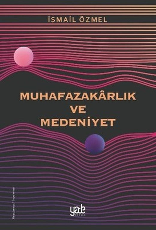 Muhafazakarlık ve Medeniyet | Yade Kitap