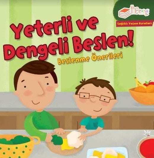 Yeterli ve Dengeli Beslen! Beslenme Önerileri-Sağlıklı Yaşam Kuralları | The Çocuk
