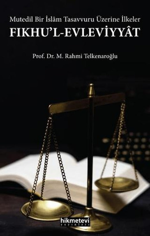 Fıkhu'l-Evleviyyat - Mutedil Bir İslam Tasavvuru Üzerine İlkeler | Hikmetevi Yayınları (Ciltsiz)