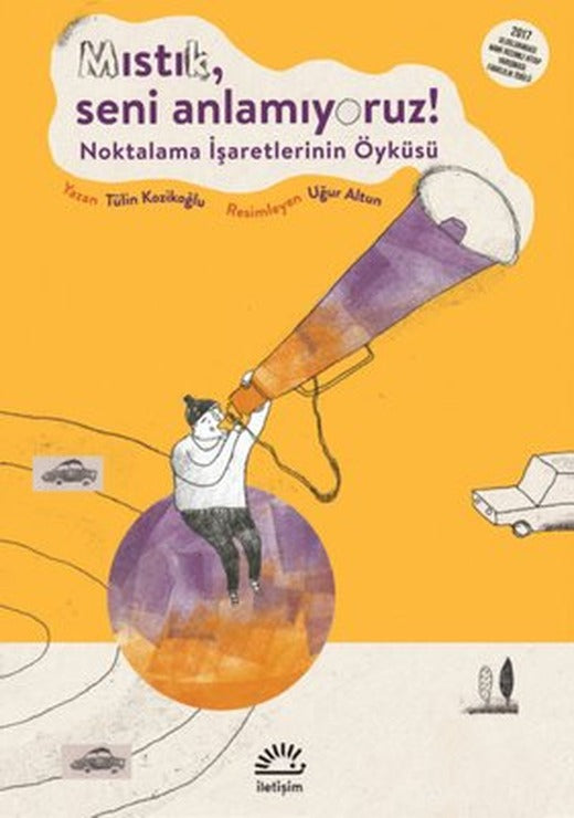 Mıstık Seni Anlamıyoruz! | İletişim Yayınları