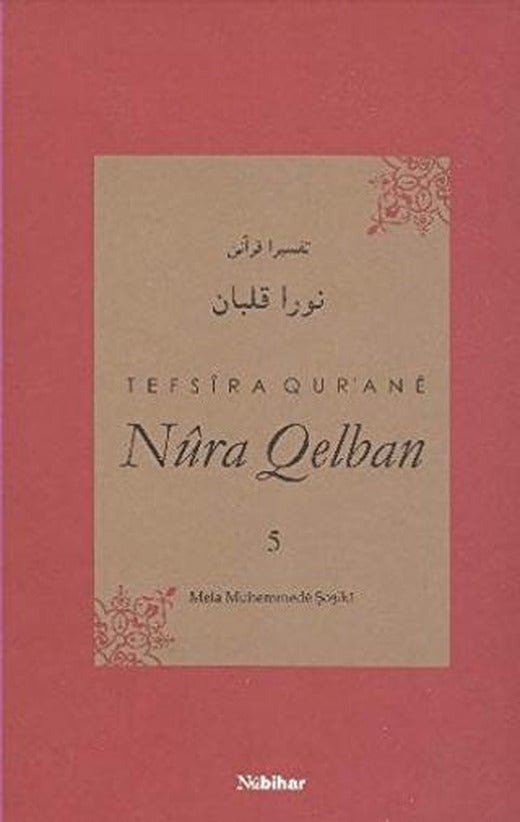 Tefsira Qur'ane Nura Qelban Cilt: 5 | Nubihar Yayınları (Ciltli)