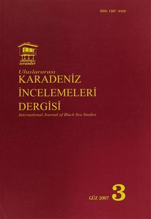 Uluslararası Karadeniz İncelemeleri Dergisi / İnternational Journal Of Black Sea Studies Sayı: 3 | Serander Yayınları (Ciltsiz)