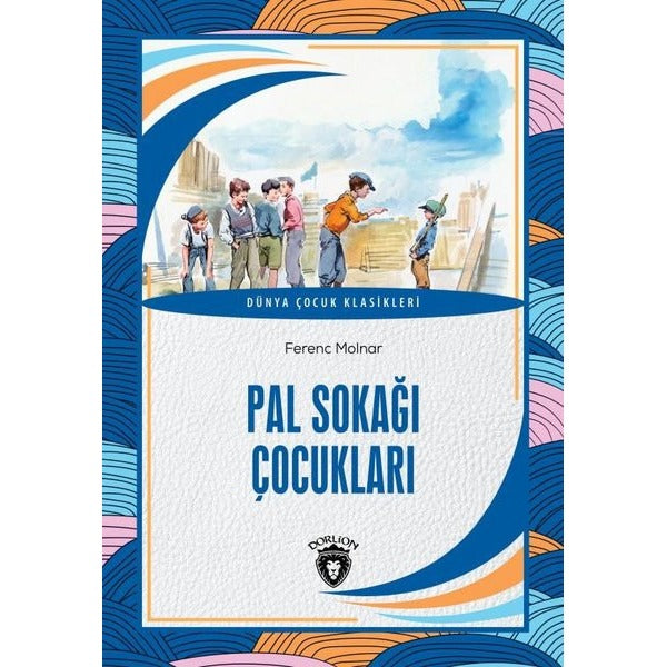 Pal Sokağı Çocukları - Dünya Çocuk Klasikleri | Dorlion Yayınevi