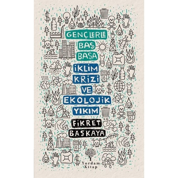 Gençlerle Baş Başa: İklim Krizi ve Ekolojik Yıkım | Yordam Kitap (İnce Kapak)