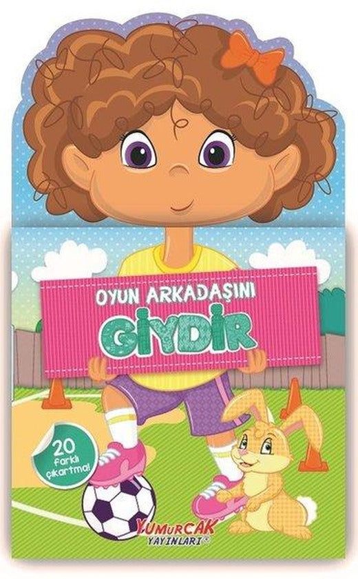 Oyun Arkadaşını Giydir | Yumurcak Yayınları (İnce Kapak)