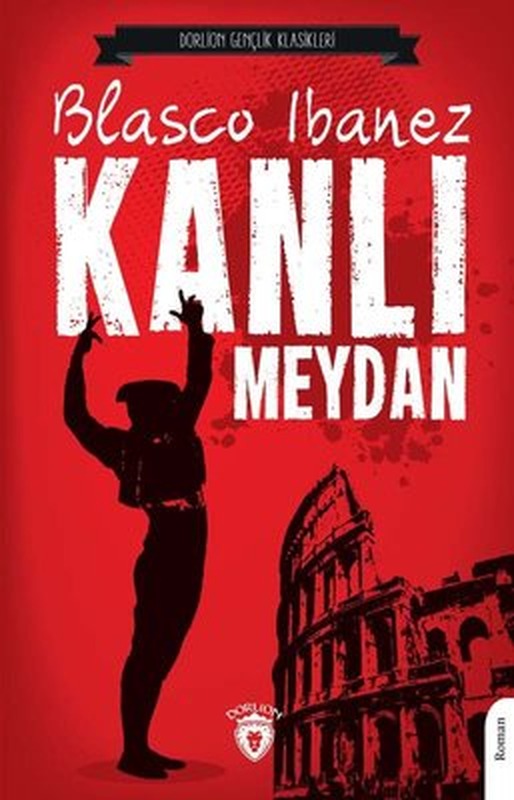 Kanlı Meydan - Gençlik Klasikleri | Dorlion Yayınevi