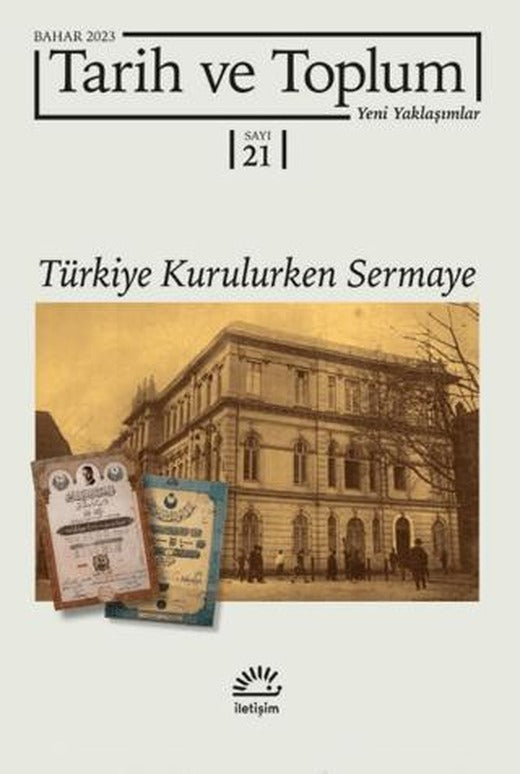 Tarih ve Toplum Yeni Yaklaşımlar Sayı: 21 - Bahar 2023 | İletişim Yayınevi (Ciltsiz)