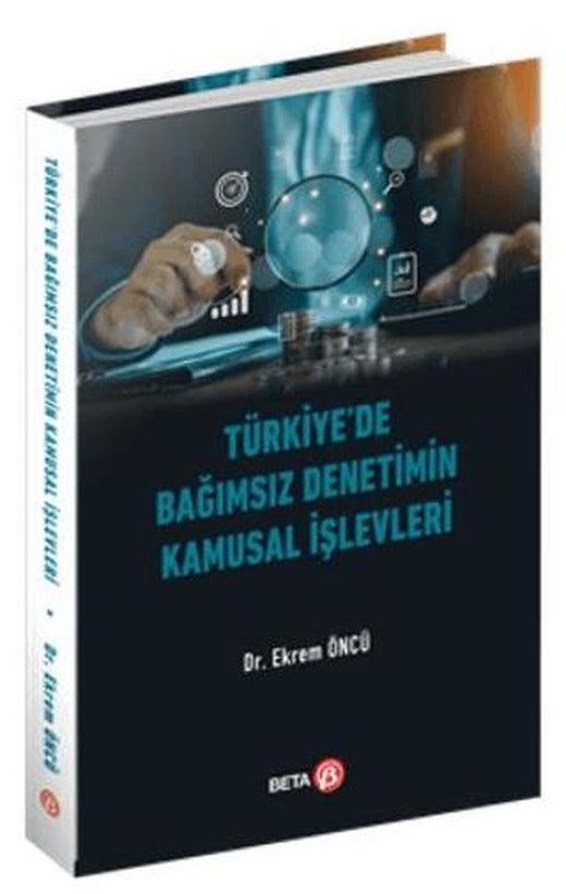 Türkiye’de Bağımsız Denetimin Kamusal İşlevleri | Beta Yayınevi (Ciltsiz)