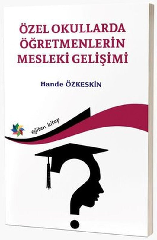 Özel Okullarda Öğretmenlerin Mesleki Gelişimi | Eğiten Kitap