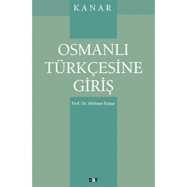 Kanar - Osmanlı Türkçesine Giriş | Say Yayınları