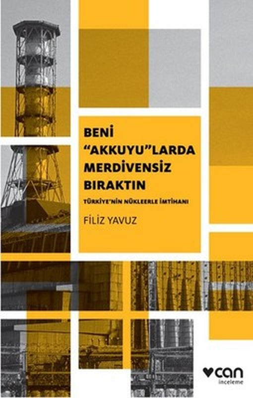 Beni Akkuyularda Merdivensiz Bıraktın | Can Yayınları